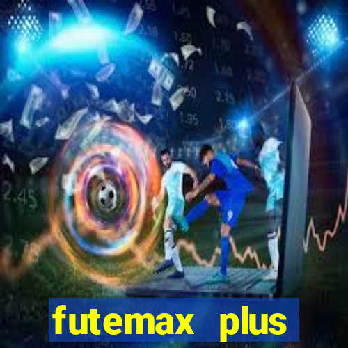 futemax plus futebol ao vivo